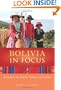Bolivia in Focus: A Guide to the People, Politics, and Culture (In Focus Guides) (The in Focus Guides)