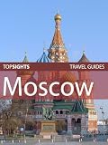 Top Sights Travel Guide: Moscow (Top Sights Travel Guides)