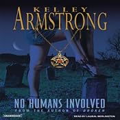 No Humans Involved: Women of the Otherworld, Book 7 | Kelley Armstrong