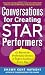 Conversations for Creating Star Performers: Go Beyond the Performance Review to Inspire Excellence Every Day