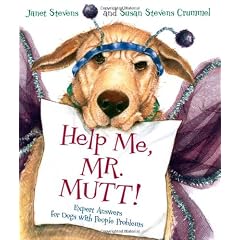 Help Me, Mr. Mutt!: Expert Answers for Dogs with People Problems