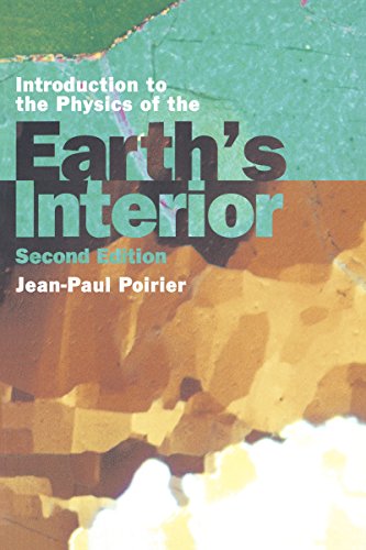 Introduction to the Physics of the Earth's Interior (Cambridge Topics in Mineral Physics & Chemistry)