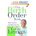 Birth Order Book, The: Why You Are the Way You Are