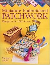 Miniature Embroidered Patchwork Projects in 1/12 Scale