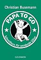 Papa To Go: Schnellkurs für werdende Väter