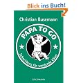 Papa To Go: Schnellkurs f�r werdende V�ter