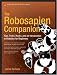 The Robosapien Companion: Tips, Tricks, and Hacks (Technology in Action)
