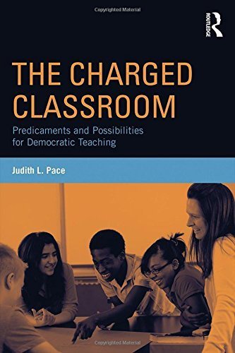 The Charged Classroom: Predicaments and Possibilities for Democratic Teaching (100 Key Points) Paperback February 28, 2015