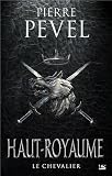 Haut-Royaume, tome 1 : Le Chevalier