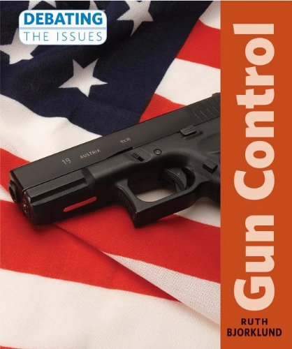 Gun Control (Debating the Issues)