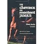 Les chevaux ne mentent jamais : Le secret des chuc&hellip de Chris Irwin