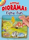 Little Dioramas--Fishy Fun (Dover Little Activity Books)
