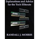 Explanations and Advice for the Tech Illiterate