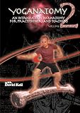 YogAnatomy Vol.2 an Introduction to Anatomy for Yoga Practitioners and Teachers
