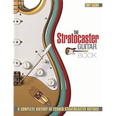 The Stratocaster Guitar Book: A Complete History of Fender Stratocaster Guitars