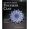 The Art of Jewelry: Polymer Clay (Lark Jewelry) (Lark Jewelry & Beading)