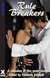 Rule Breakers : a collection of five erotic stories