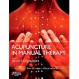 Acupuncture in Manual Therapy by Jennie Longbottom MSc BSc MCSP MBAcC Cert Med Ed