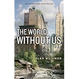 The World Without Usby Alan Weisman