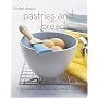 Pastries and Breads: The Baking Recipes You Must Have (Kitchen Classics series)