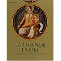 La l�gende dor�e : Illustr�e par les artistes du Moyen Age