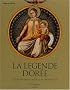 La l�gende dor�e : Illustr�e par les artistes du Moyen Age