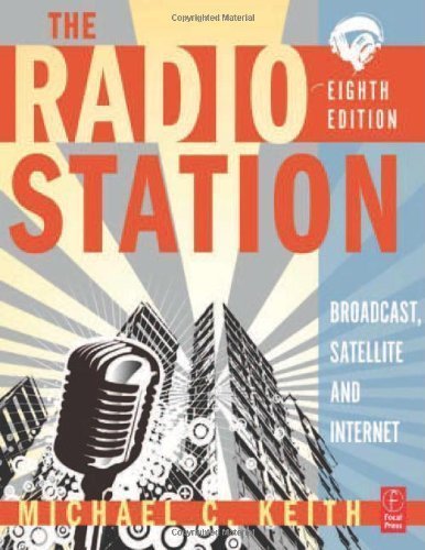 The Radio Station: Broadcast, Satellite and Internet 8th (eighth) Edition