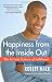 Happiness from the Inside Out: The Art and Science of Fulfillment