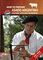 How to prepare Asado Argentino - Culture, cuts and techniques (DVD+Book)