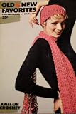 Old & New Favorites -- Knit or Crochet -- Coats & Clark