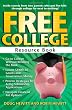 Free College Resource Book: Inside Secrets From Two Parents Who Put Five Kids Through College for Next to Nothing