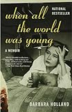 When All the World Was Young: A Memoir