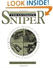 Ultimate Sniper: An Advanced Training Manual For Military And Police Snipers