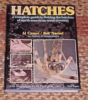 Hatches A Complete Guide to Fishing the Hatches of North American Trout Streams by Al Caucci & Bob Nastasi Hardback (First Printing) 1975