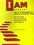 I Am Already Successful: 80 Activities On Developing Motivation and Self-Esteem
