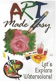 Art Made Easy: Let's Explore Watercolors!