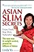 Asian Slim Secrets: Enjoy Food, Stay Slim Naturally!