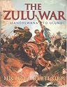 The Zulu War: Isandhlwana to Ulundi (Cassell military trade books)