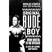 Original Rude Boy: From Borstal to the "Specials"- A Life in Crime and Music