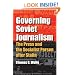 Governing Soviet Journalism: The Press and the Socialist Person after Stalin