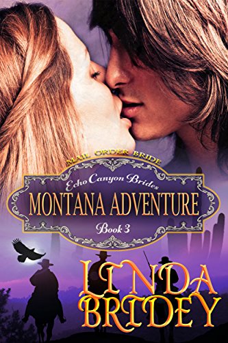 Mail Order Bride - Montana Adventure: Historical Cowboy Romance Novel (Echo Canyon Brides Book 3)