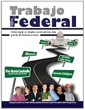 Trabajo Federal: Como lograr un empleo con el patrono más grande de Estados Unidos (Spanish Edition)