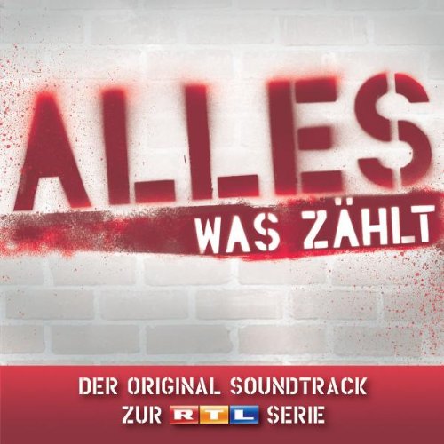 Produkt-Bild: Alles Was Z&auml;hlt- Der Original Soundtrack zur RTL-Serie