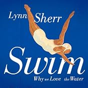 Swim: Why We Love the Water | [Lynn Sherr]