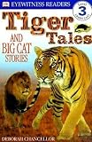 BY Chancellor, Deborah ( Author ) [{ Tiger Tales: And Big Cat Stories By Chancellor, Deborah ( Author ) Apr - 19- 2000 ( Paperback ) } ]