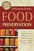 The Complete Guide to Food Preservation: Step-by-step Instructions on How to Freeze, Dry, and Can and Preserve Food (Back-To-Basics)