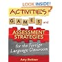 Activities, Games, Assessment Strategies, and Rubrics: For Oral and Written Communication in the Foreign Language Classroom