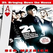 21: Bringing Down the House: The Inside Story of Six M.I.T. Students Who Took Vegas for Millions | [Ben Mezrich]