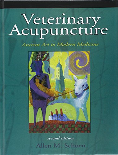 Veterinary Acupuncture: Ancient Art to Modern Medicine, by Allen M. Schoen DVM  MS
