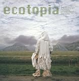 Ecotopia: The Second ICP Triennial of Photography and Video